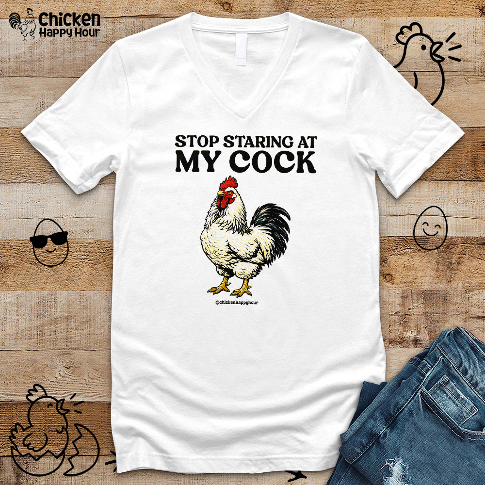 Stop Staring At My Cock V-Neck Tee