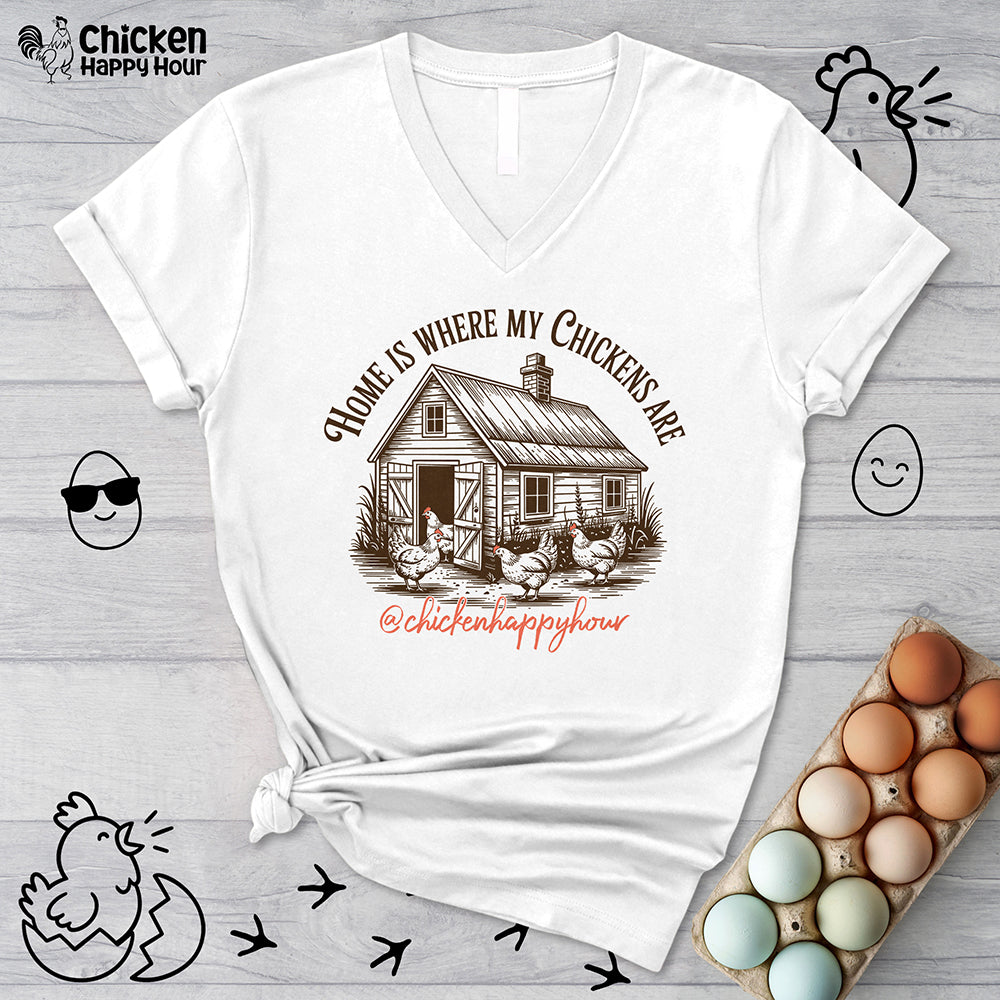 Home Is Where My Chickens Are V-Neck Tee