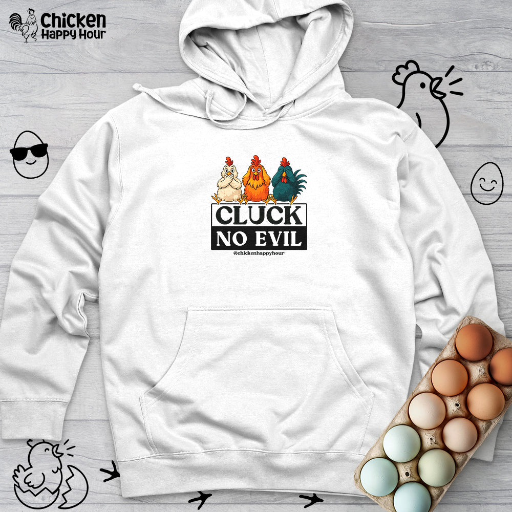 Cluck, No Evil Hooded Sweatshirt