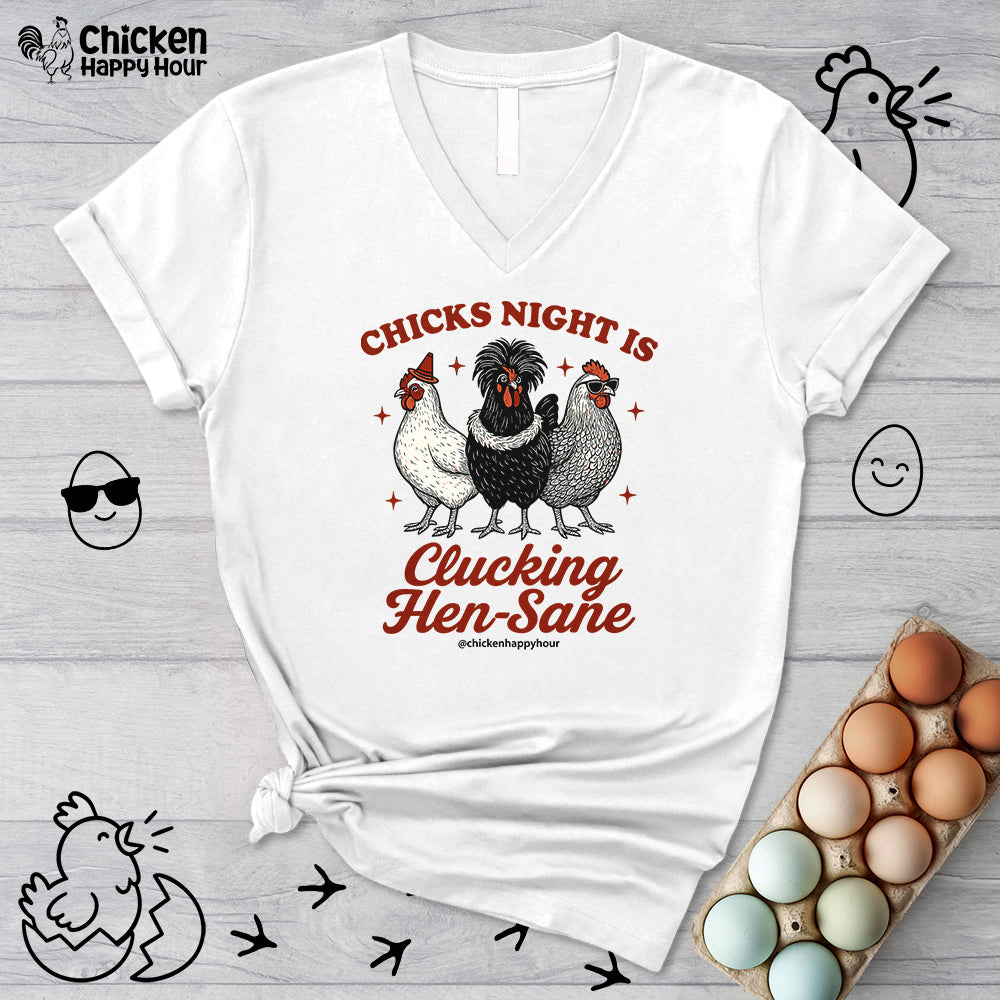 Chicks Night Is Clucking Hen Sane V-Neck Tee