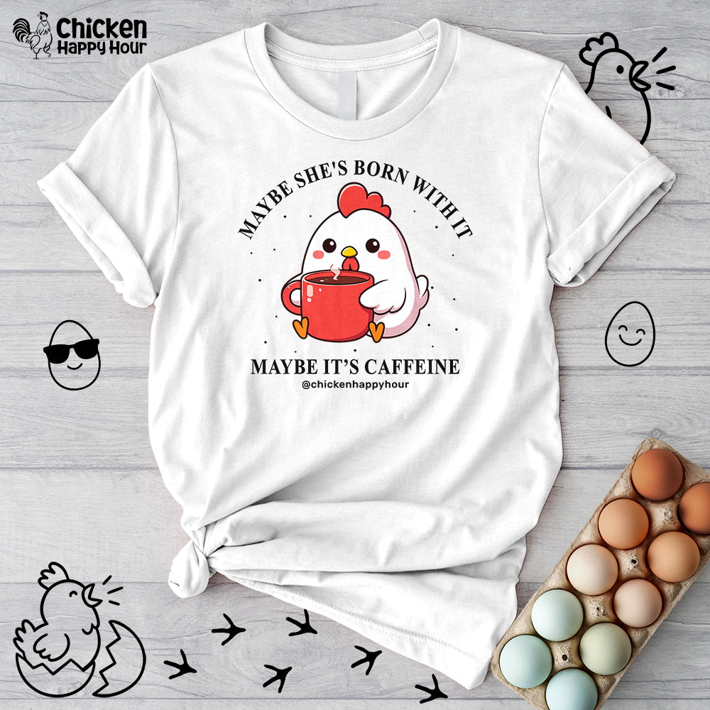 Maybe It's Caffeine Unisex Tee