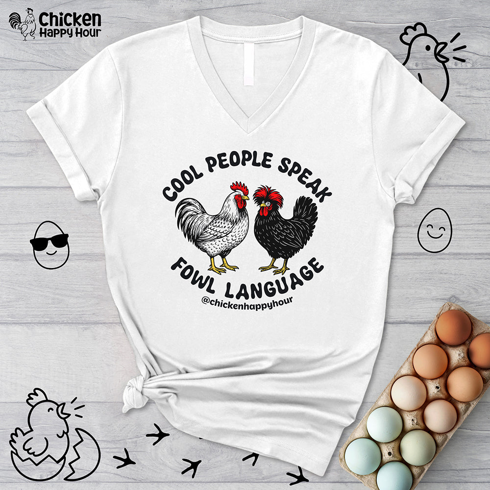 Cool People Speak Fowl Language V-Neck Tee