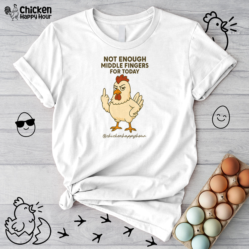 Not Enough Middle Fingers for Today Unisex Tee