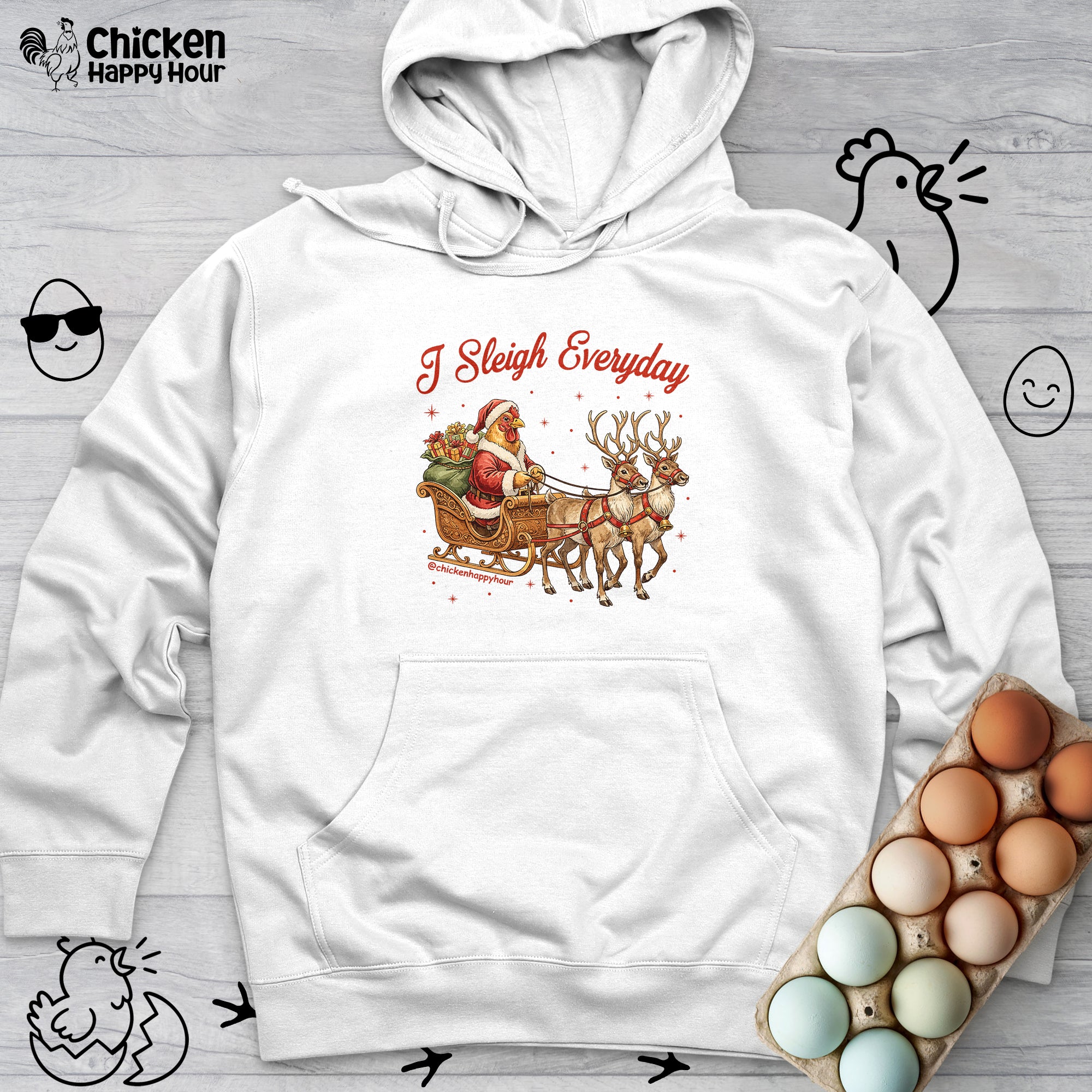 I Sleigh Everyday Hooded Sweatshirt
