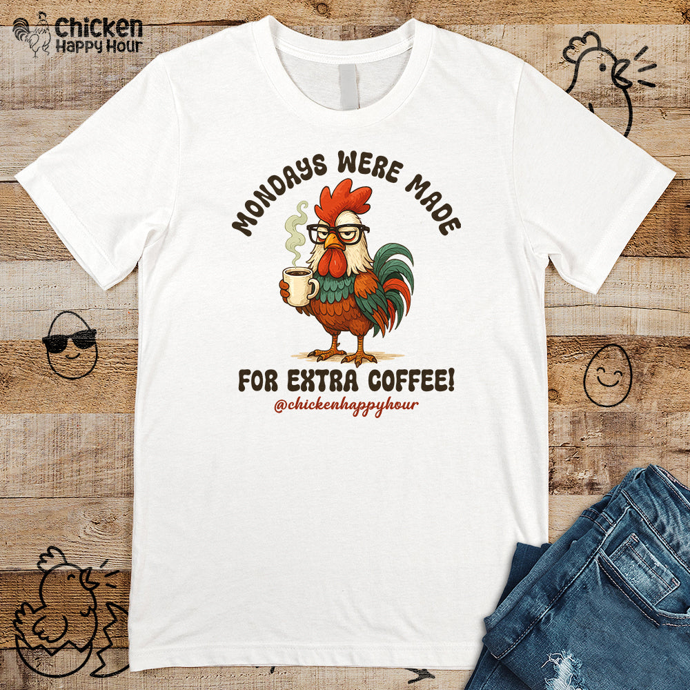 Mondays were Made for Extra Coffee Unisex Tee