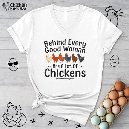 Behind Every Good Woman Are a Lot of Chickens V-Neck Tee