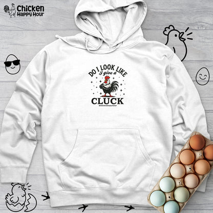 Do I Look Like I Give A Cluck-1 Hooded Sweatshirt