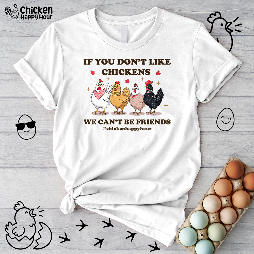 If You Don’t Like Chickens Unisex Tee