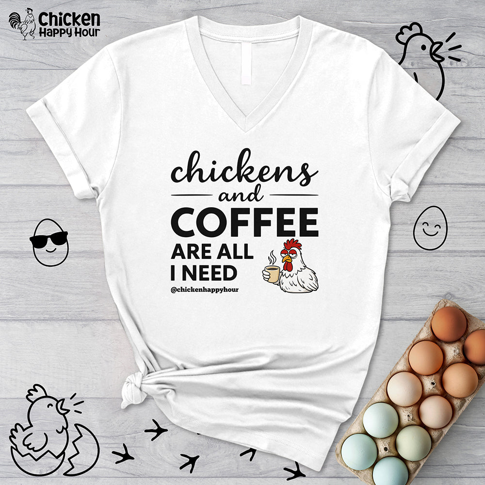 Chickens and Coffee are All I Need V-Neck Tee