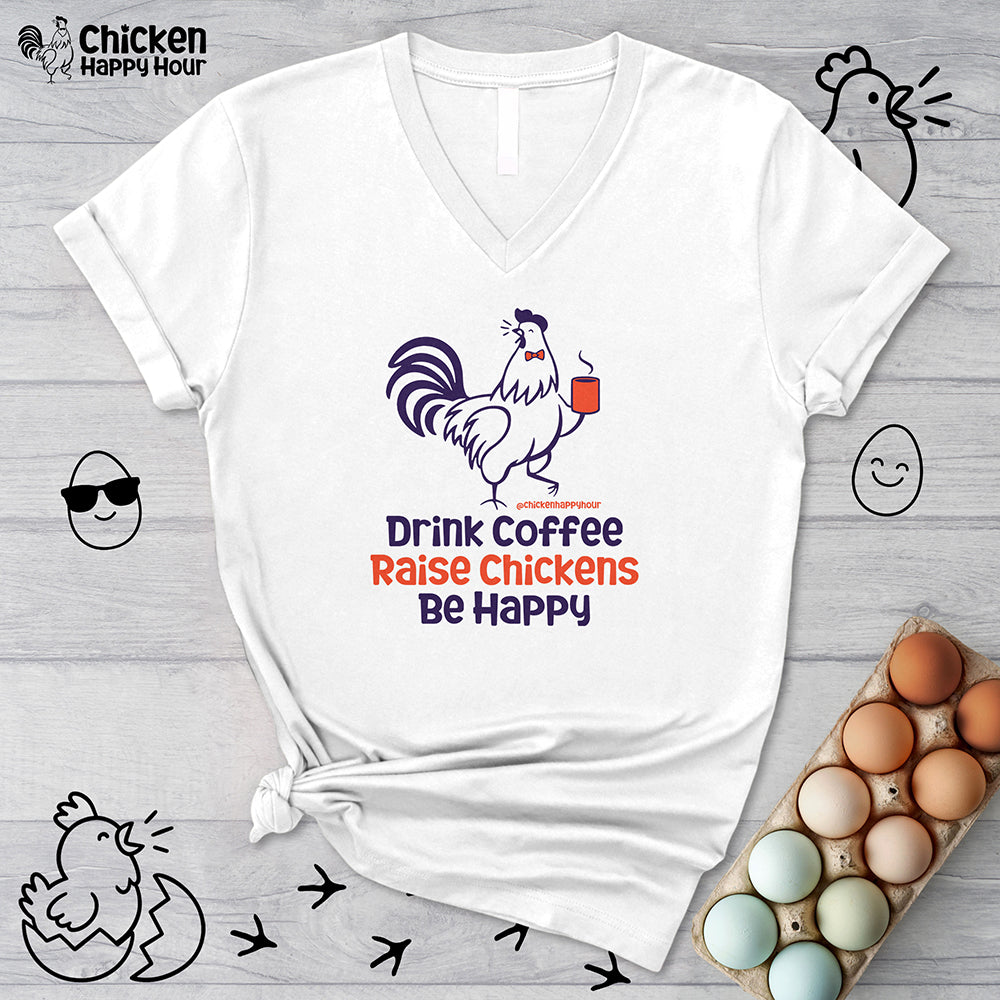 Drink Coffee Raise Chickens V-Neck Tee