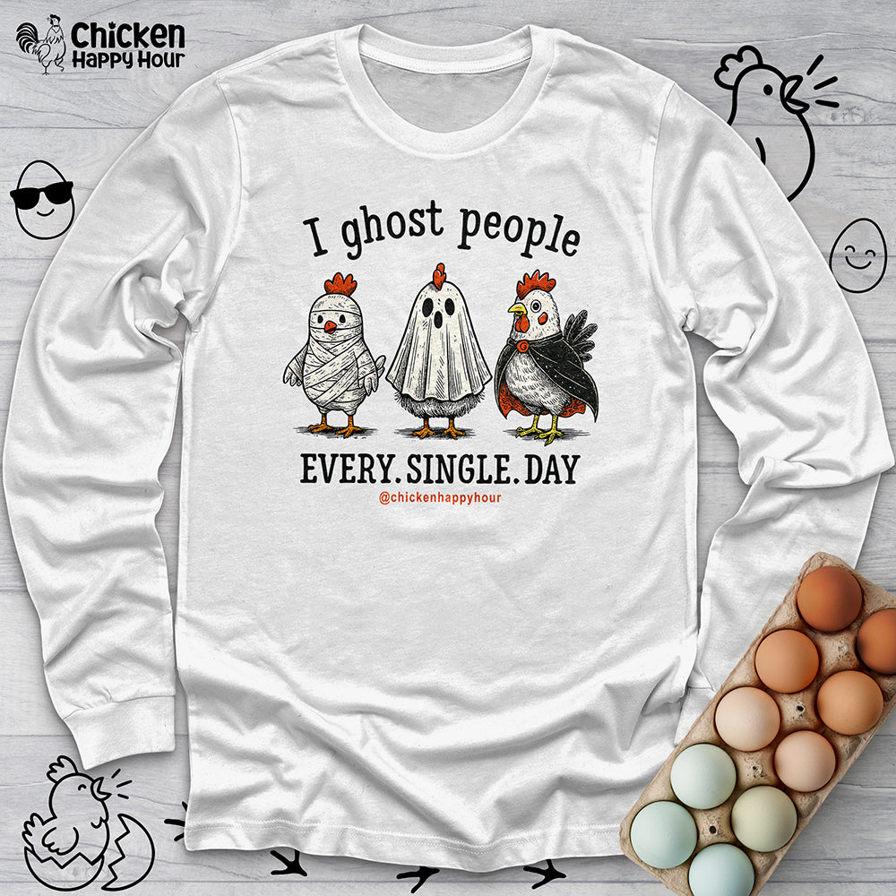 I Ghost People Every Day Long Sleeve