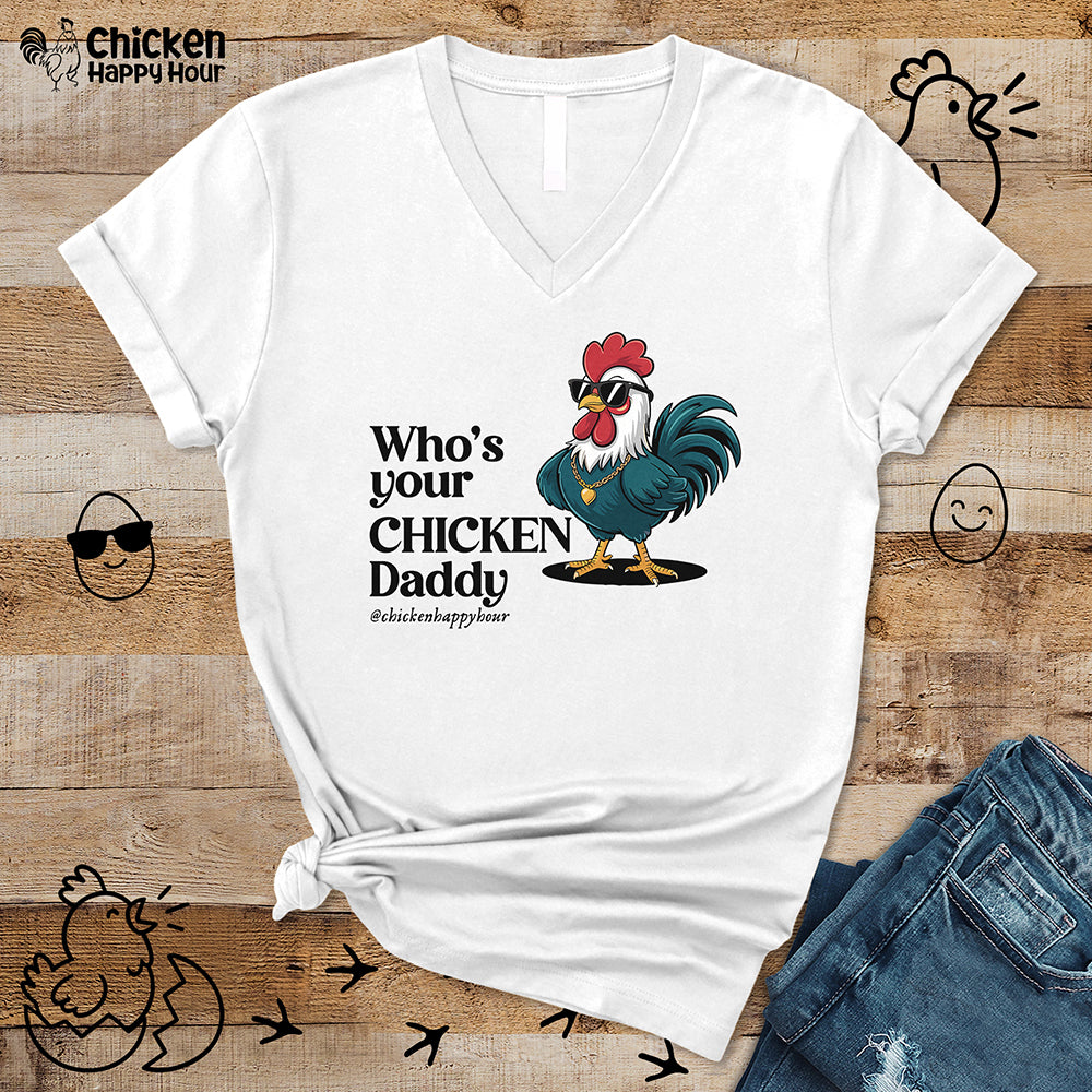 Who’s your Chicken Daddy V-Neck Tee