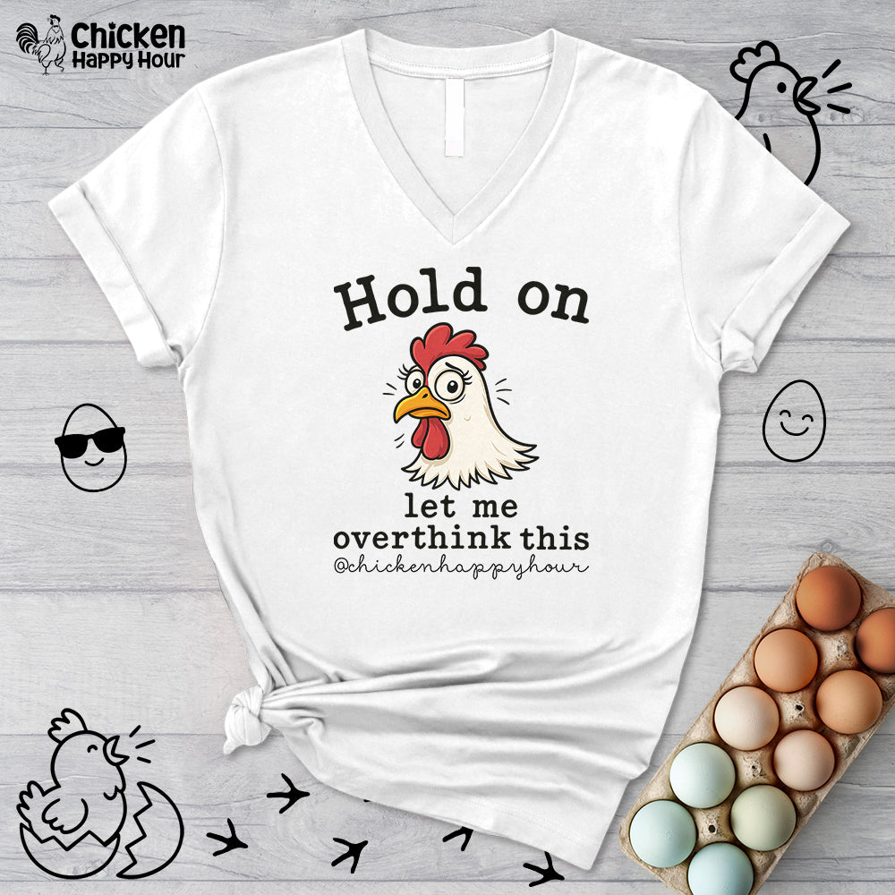 Hold On Let Me Overthink This V-Neck Tee