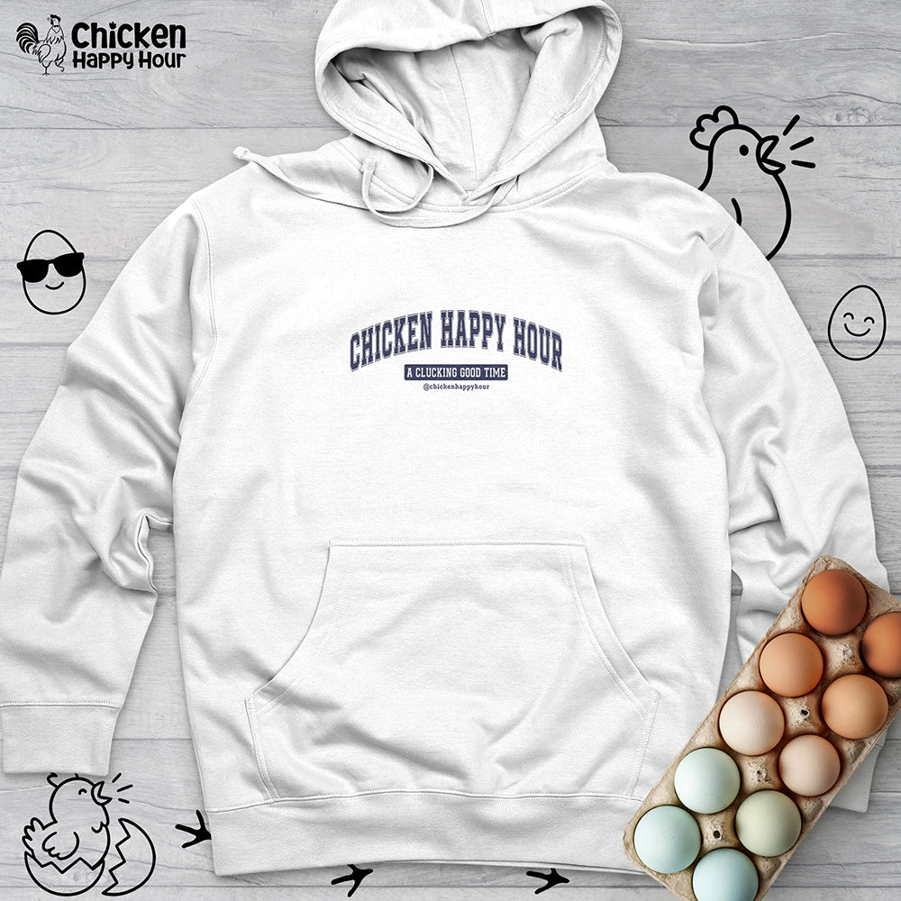 Chicken Happy Hour A Clucking Good Time Hooded Sweatshirt