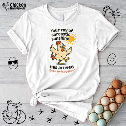 Your Ray of Sarcastic Sunshine has Arrived Unisex Tee