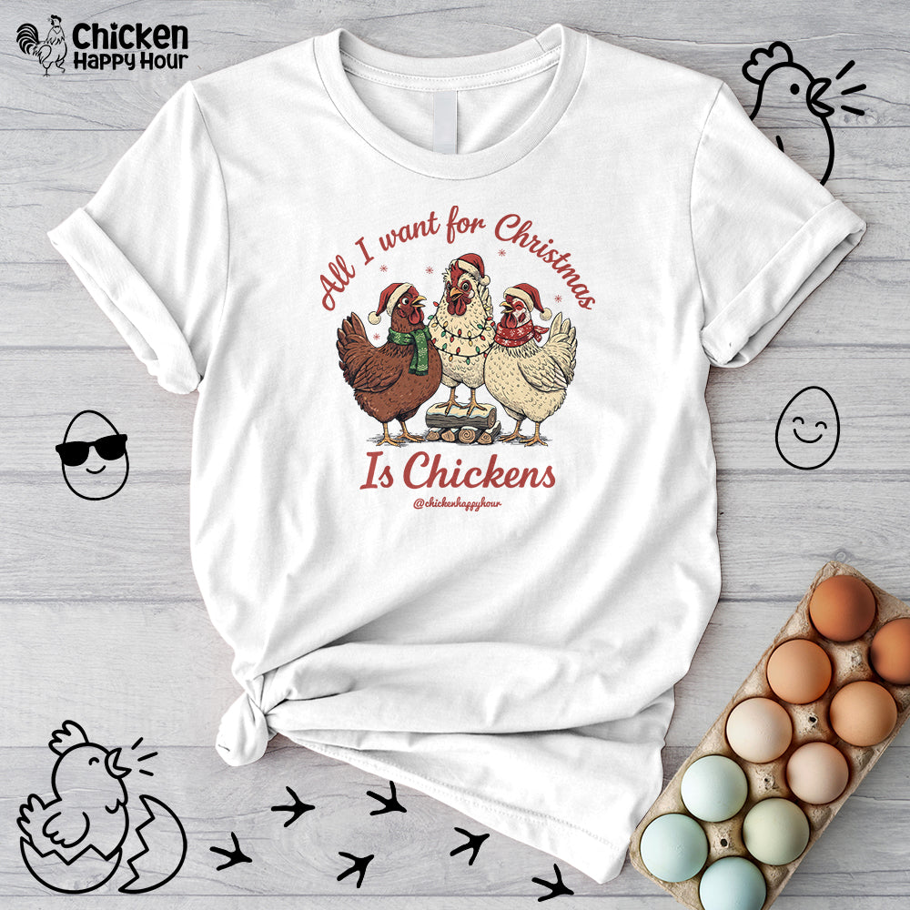 All I Want for Christmas Is Chickens Unisex Tee