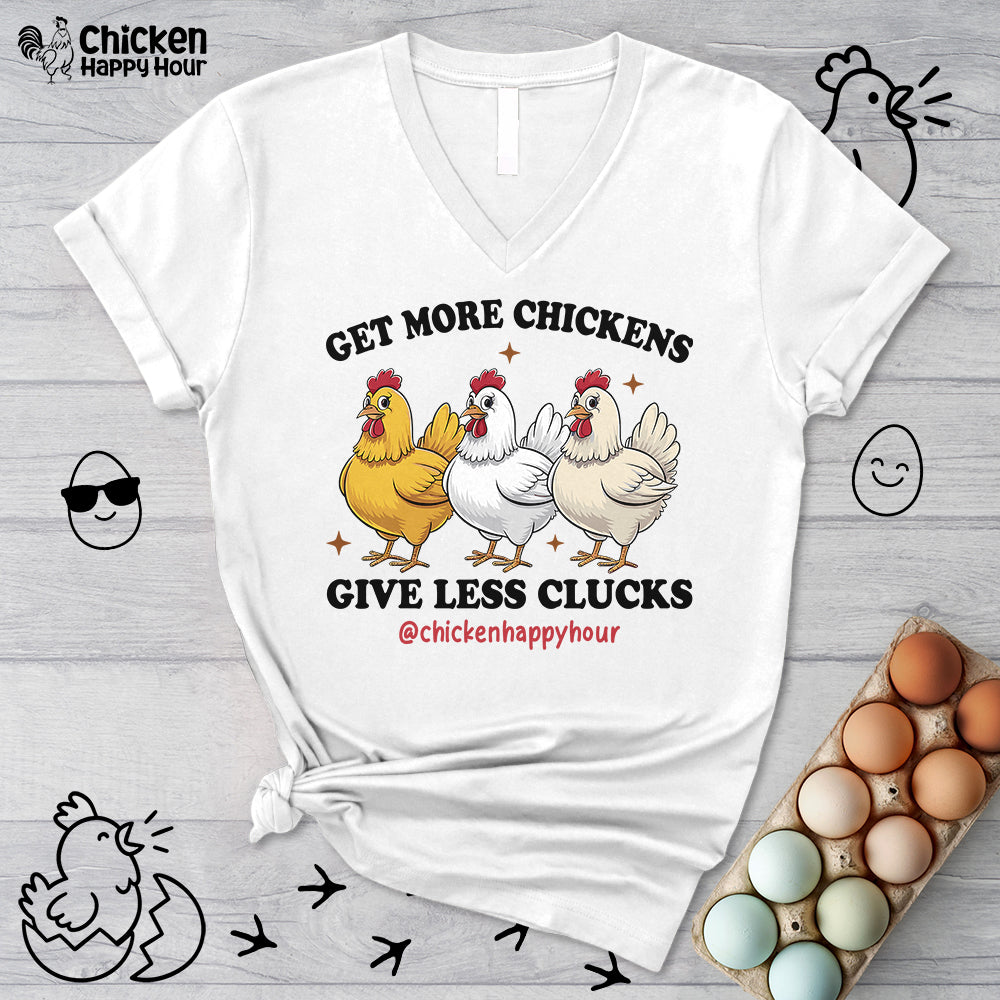 Get Some Chickens Give Less Clucks V-Neck Tee