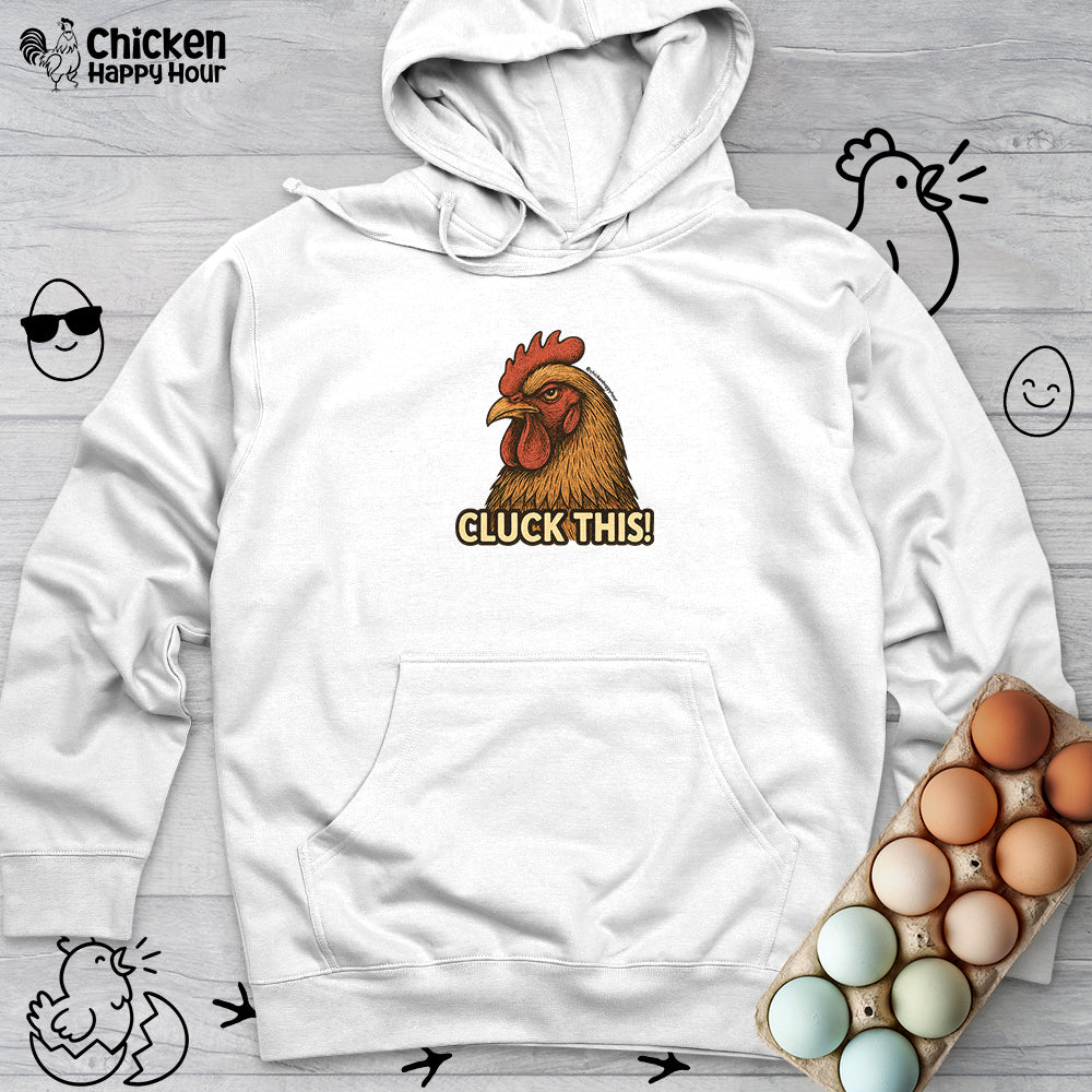 Cluck This! Hooded Sweatshirt