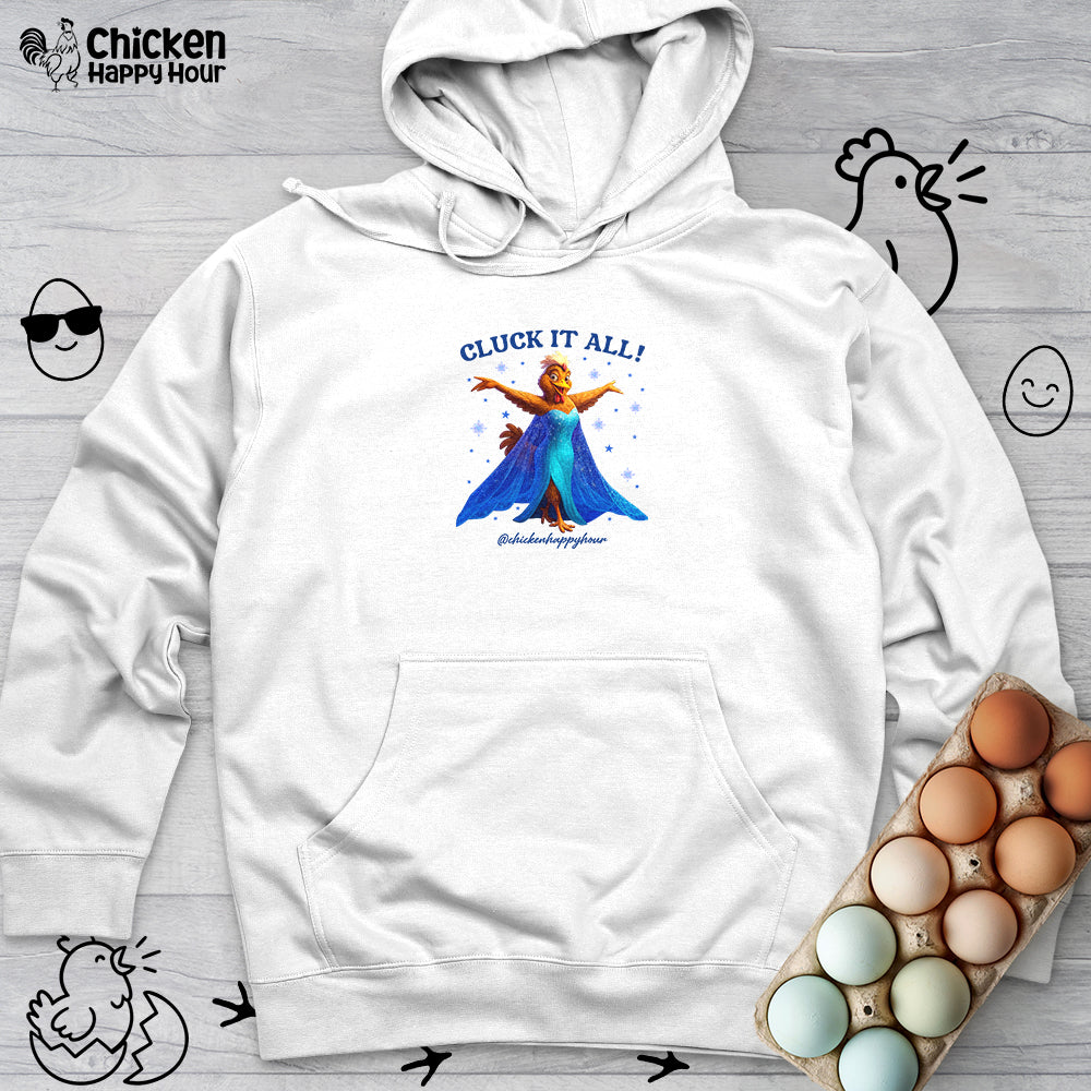 Cluck It All! Hooded Sweatshirt
