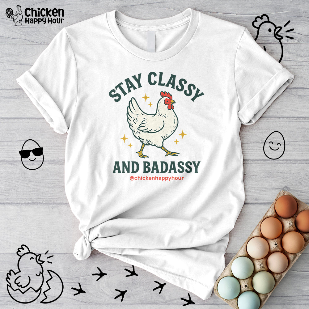 Stay Classy & Badassy Unisex Tee