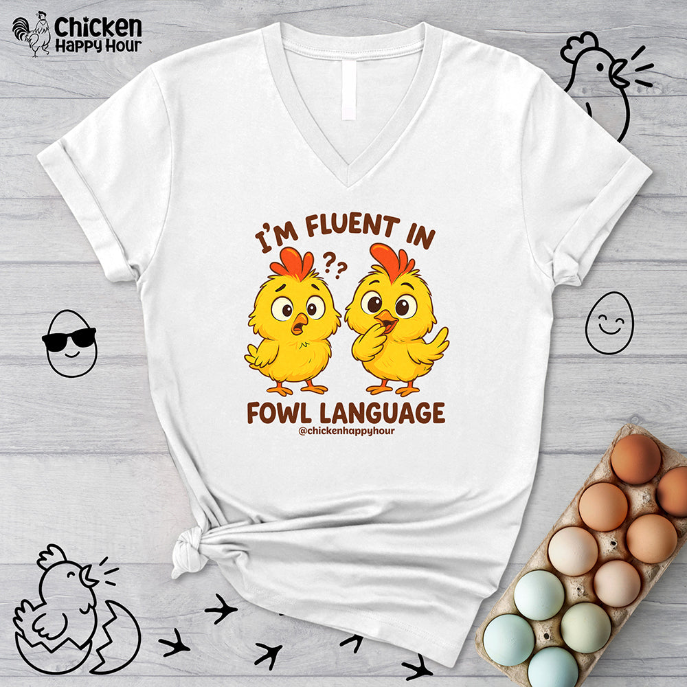 I'm Fluent in Fowl Language V-Neck Tee