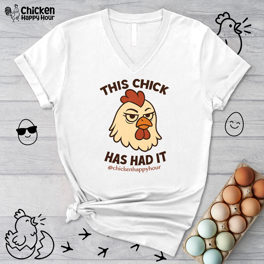 This Chick Has Had It V-Neck Tee