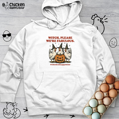 Witch Please We’re Fabulous Hooded Sweatshirt