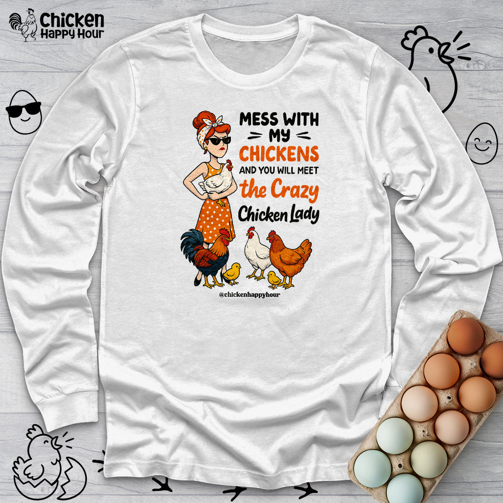 Mess With My Chicken Long Sleeve