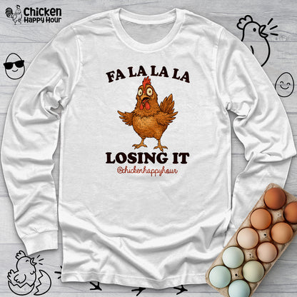 FA LA LA LA Losing it Long Sleeve