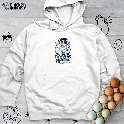 I Work Hard For Better Life Hooded Sweatshirt