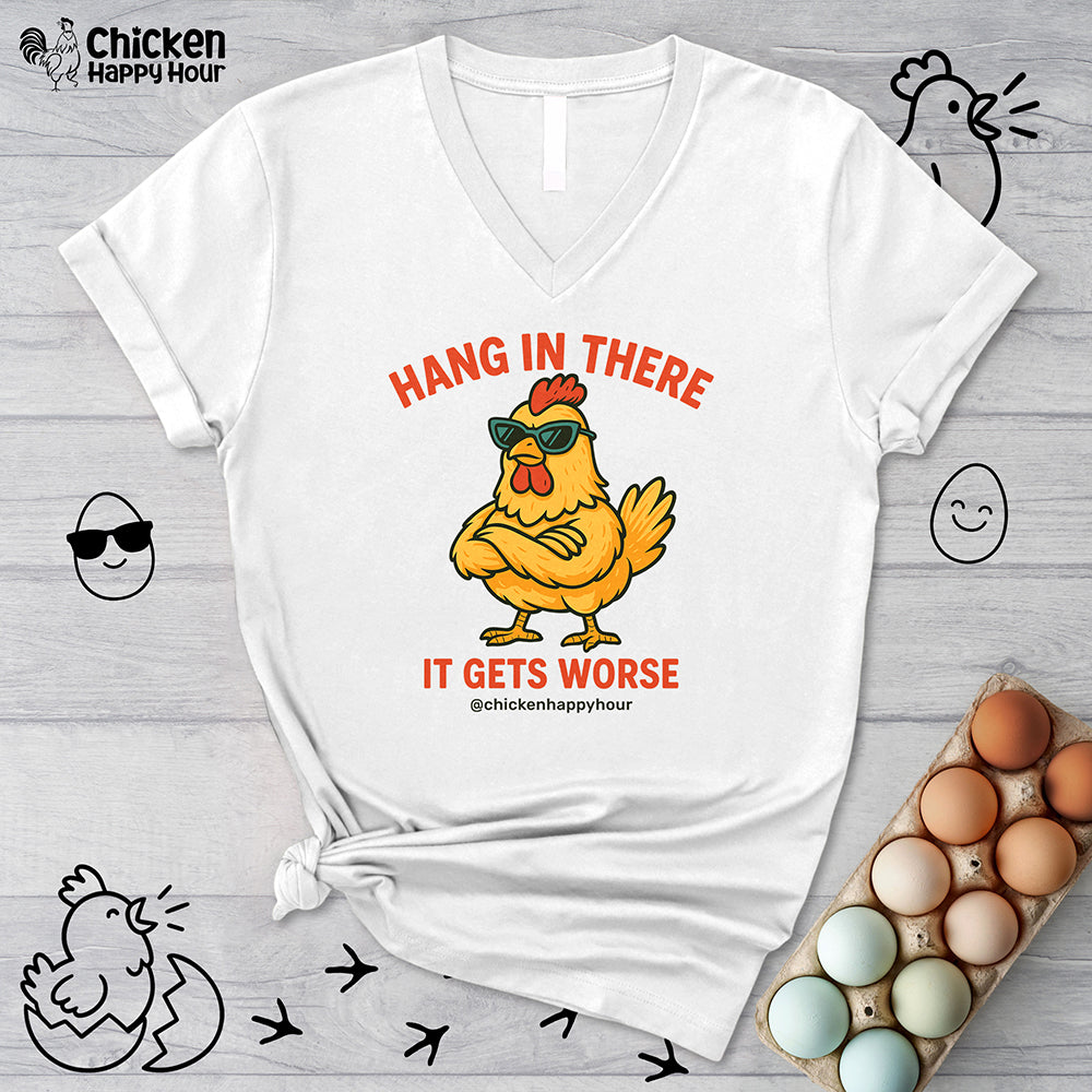 Hang In There It Gets Worse V-Neck Tee