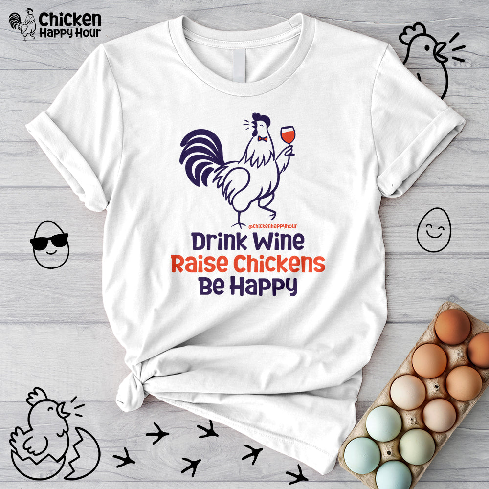 Drink Wine Raise Chickens Unisex Tee