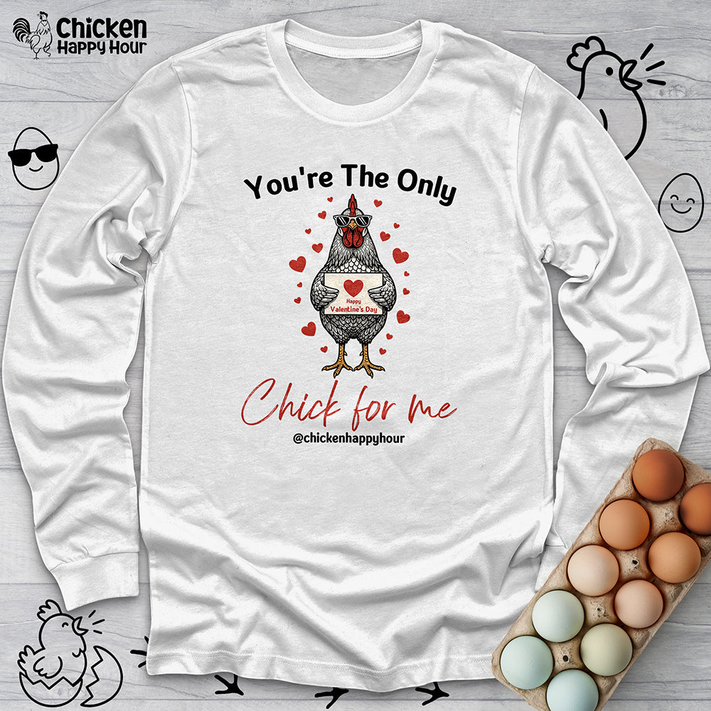 You're the Only Chick for Me Long Sleeve