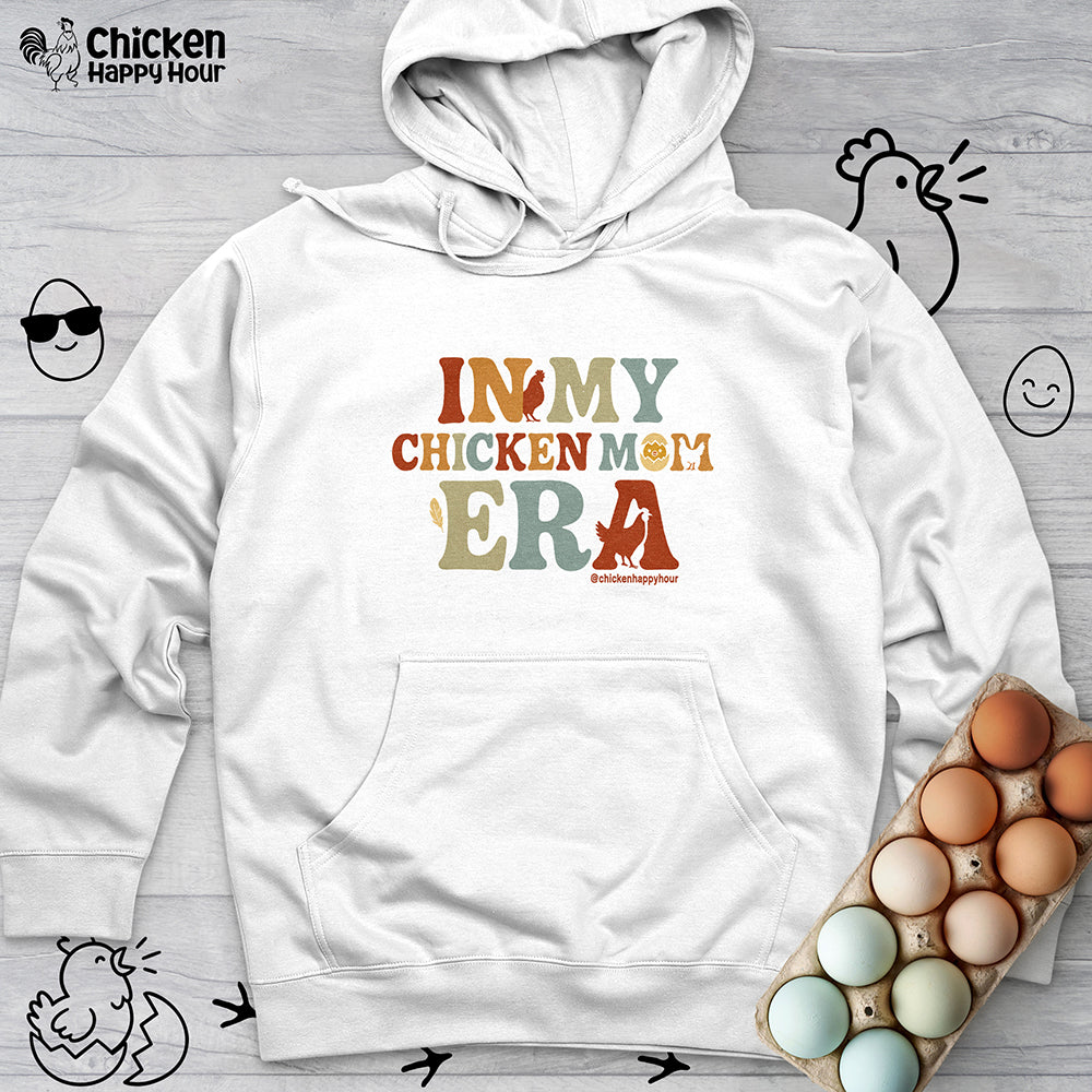 In my Chicken Mom Era Hooded Sweatshirt