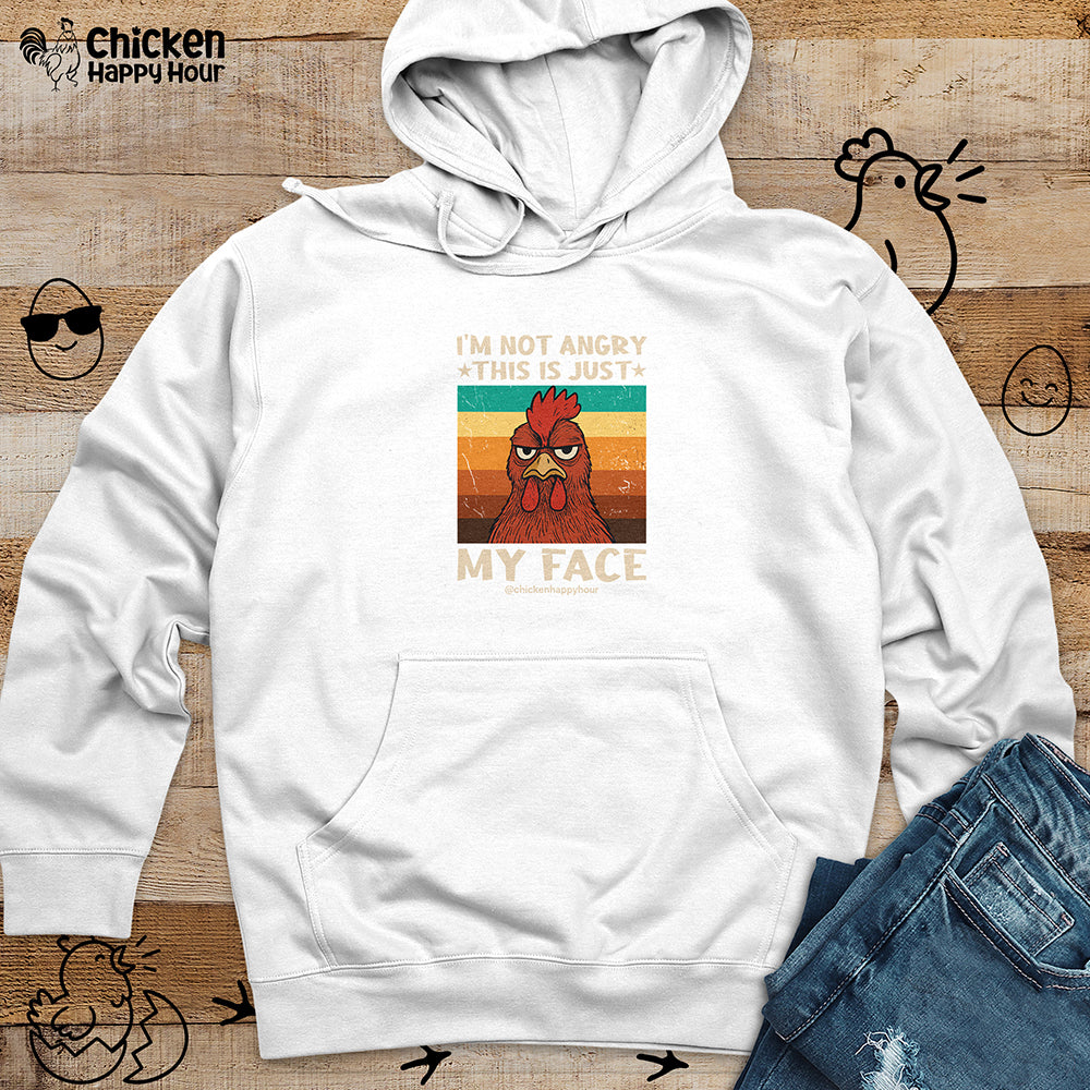 I Am Not Angry This Is Just My Face Hooded Sweatshirt