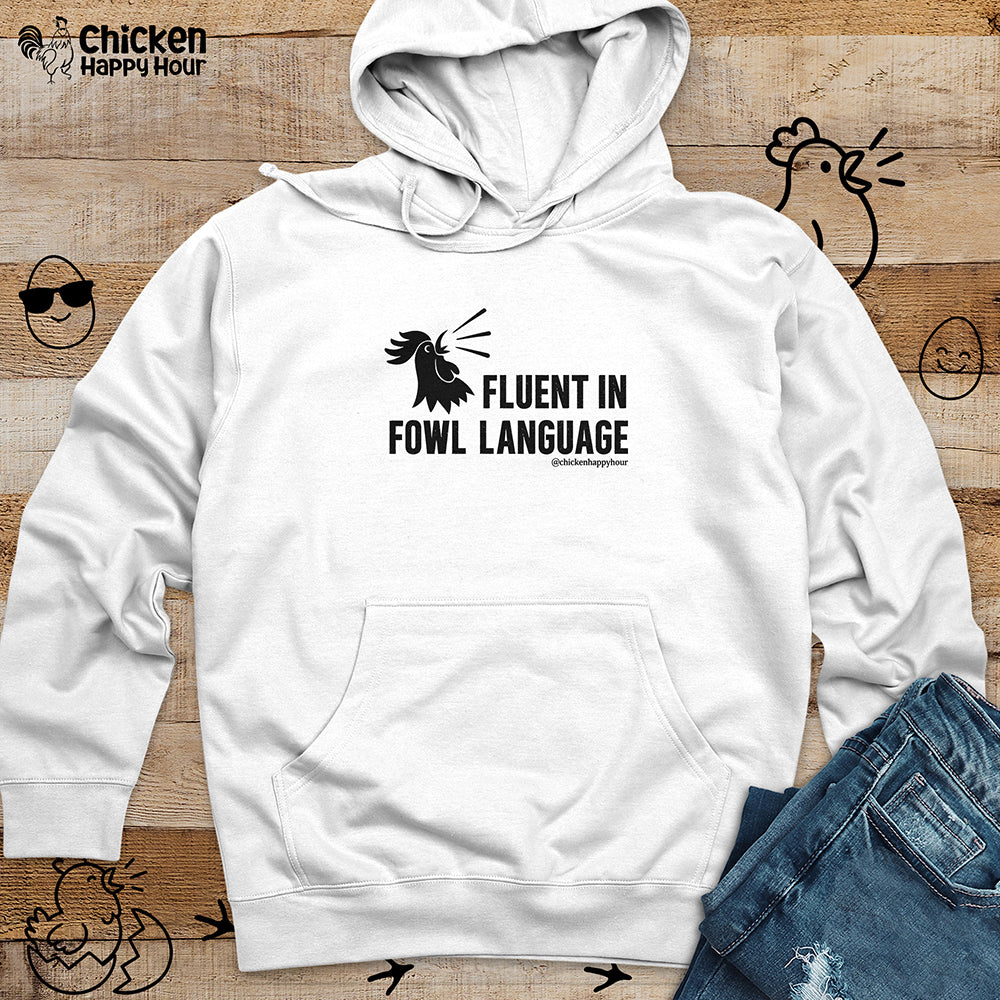 Fluent in Fowl Language Hooded Sweatshirt
