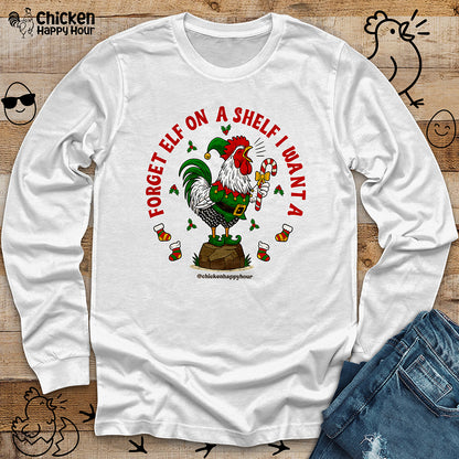 Forget Elf on a Shelf I Want A Long Sleeve