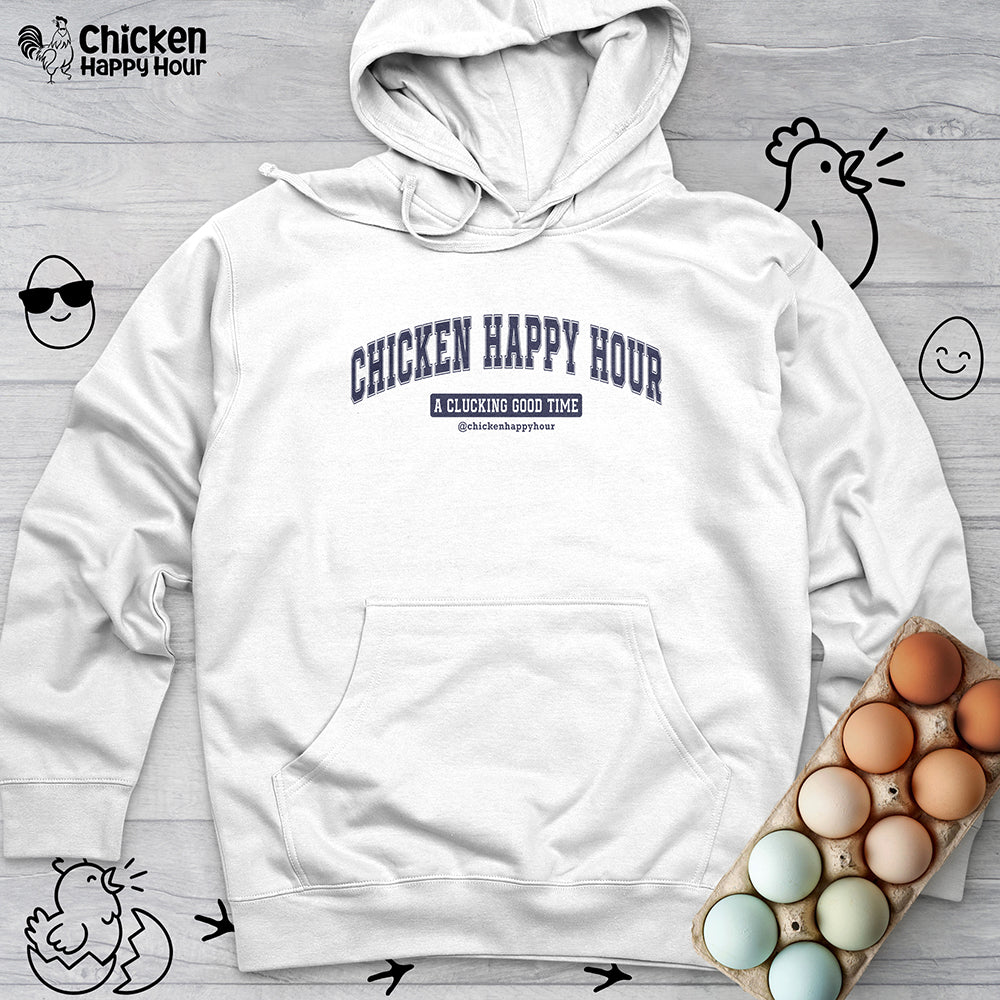 Chicken Happy Hour A Clucking Good Time Hooded Sweatshirt