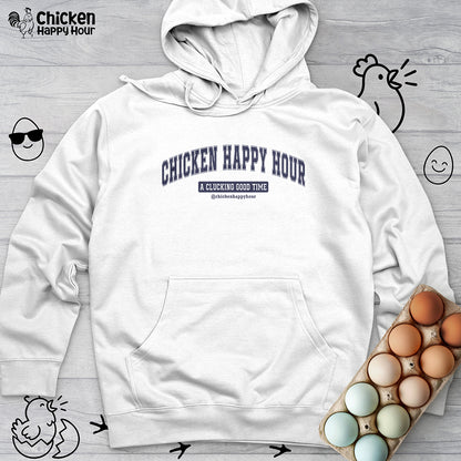 Chicken Happy Hour A Clucking Good Time Hooded Sweatshirt