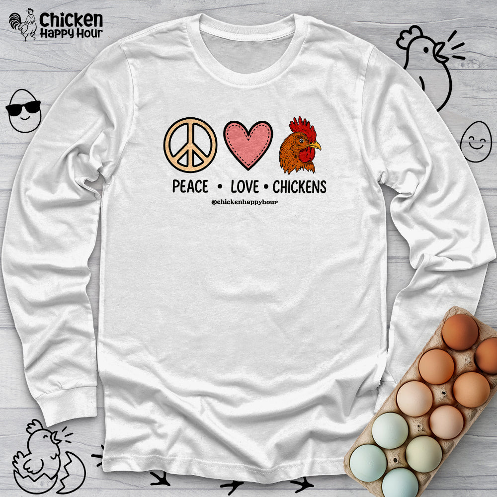 Peace Love Chickens Long Sleeve