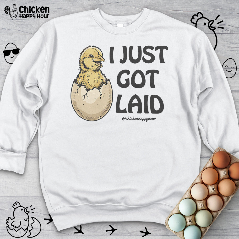 I Just Got Laid Sweatshirt