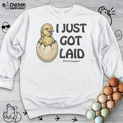 I Just Got Laid Sweatshirt