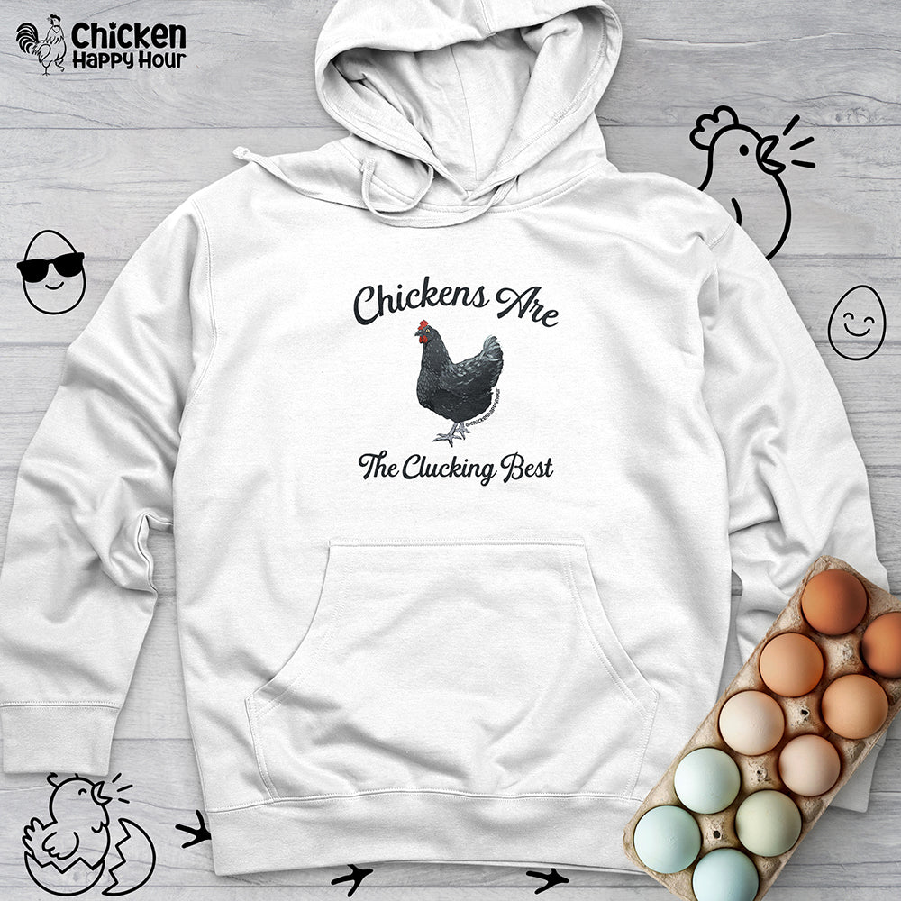 Chickens Are The Clucking Best Hooded Sweatshirt