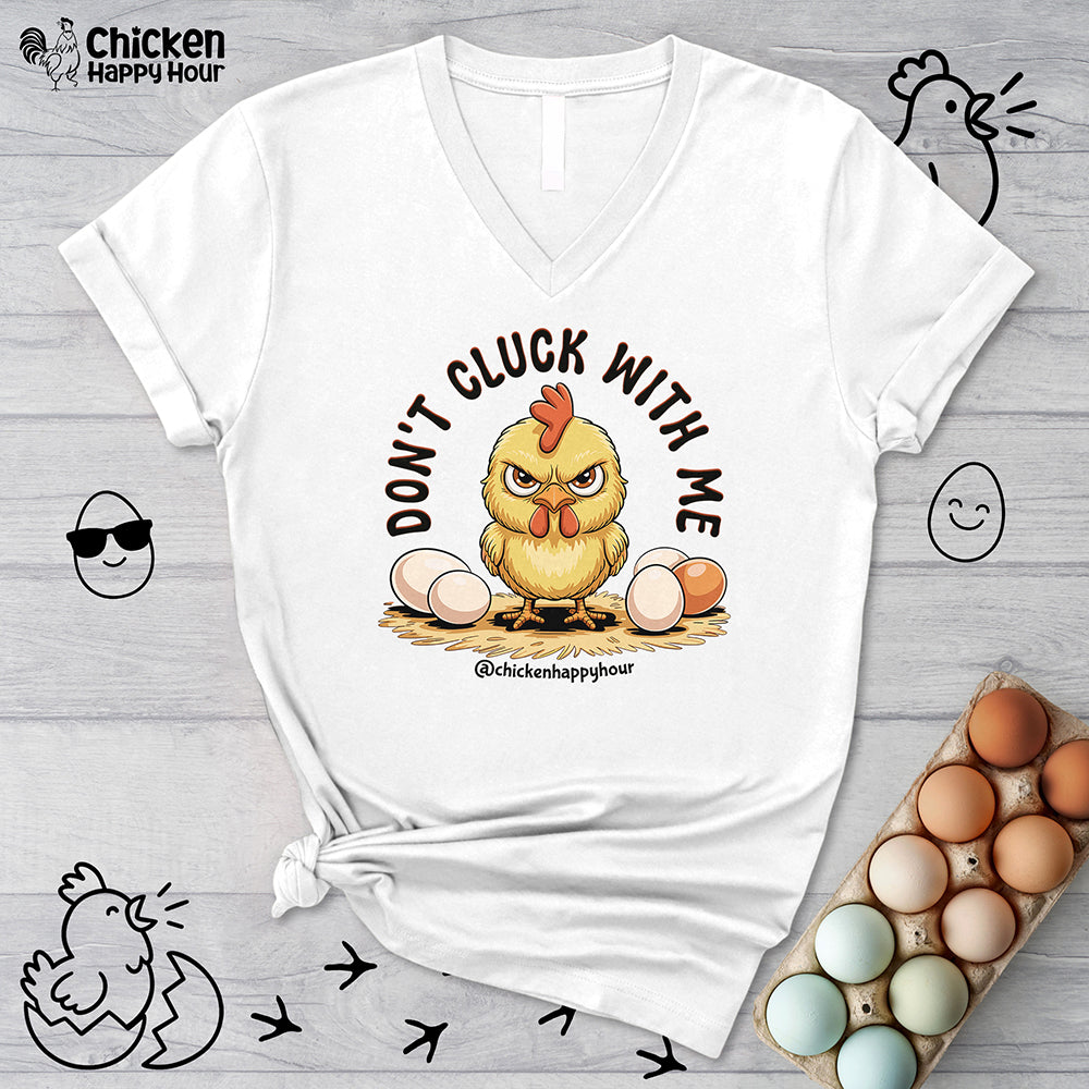 Don't Cluck With Me V-Neck Tee