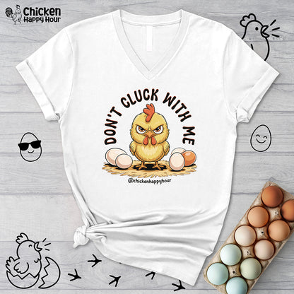 Don't Cluck With Me V-Neck Tee