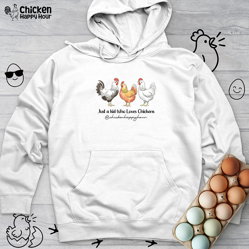 Just a kid Who Loves Chickens Hooded Sweatshirt