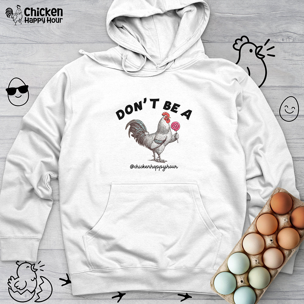 Don't Be A Hooded Sweatshirt
