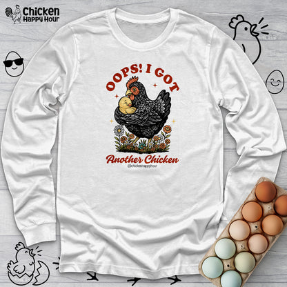 Oops! I Got Another Chicken Long Sleeve