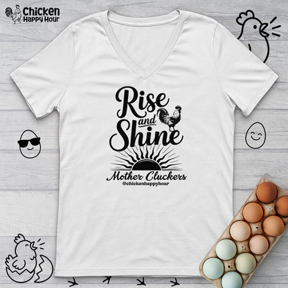 Rise And Shine Mother Cluckers V-Neck Tee