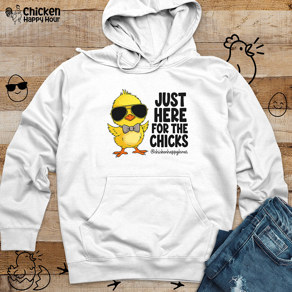 Just Here for The Chicks Hooded Sweatshirt